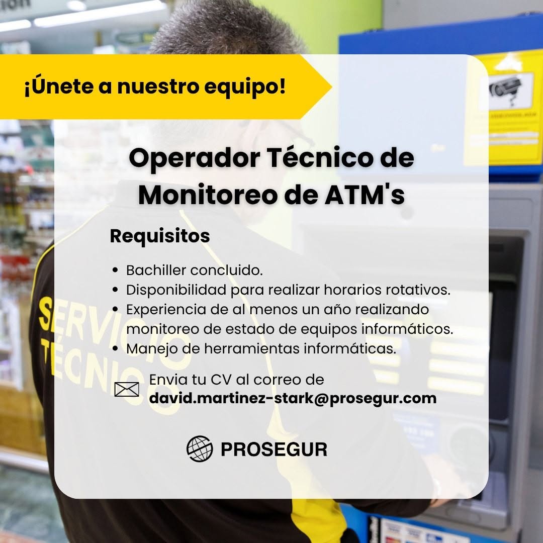 Oferta laboral: Operador Técnico De Monitoreo De ATMs — Prosegur